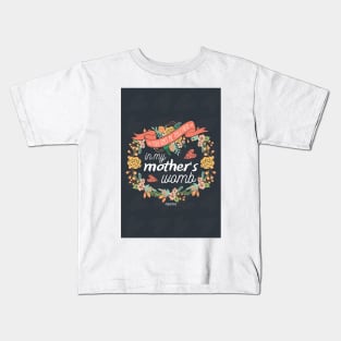 You knit me together in my mother's womb Kids T-Shirt